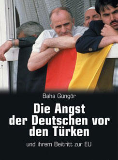 Die Angst der Deutschen vor den Türken und ihrem Beitritt zur EU